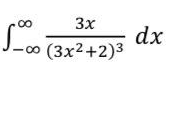 8.
3x
dx
(3x2+2)3
