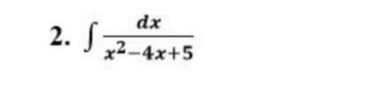 dx
2. J
S:
x²-4x+5
