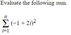 Evaluate the following sum.
E(-1+ 2i)²
i=1
