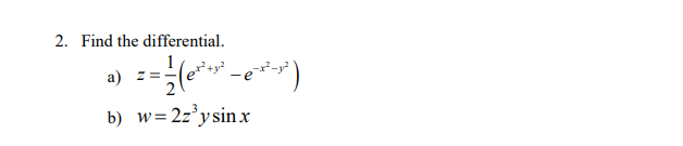 2. Find the differential.
1
a) z=-
:-" )
b) w=2z'ysinx
