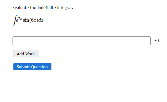 Evaluate the indefinite integral.
Jete sin(6z)dr
+ C
Add Work
Submit Question

