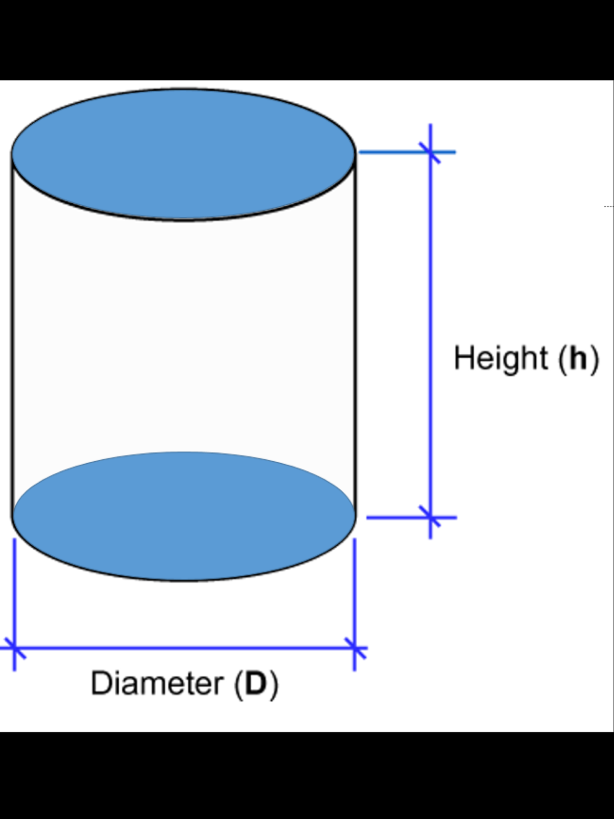 Height (h)
Diameter (D)
