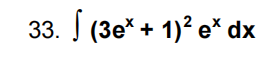 33. J (Зе* + 1)? e* dx
