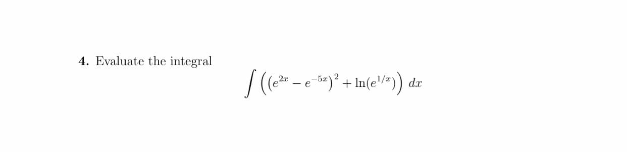 4. Evaluate the integral
2x
-5x2
d.x
