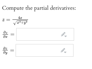 Compute the partial derivatives:
4x
z =
+y²
az
ду
||
