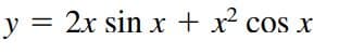 y =
2x sin x + x cos x
