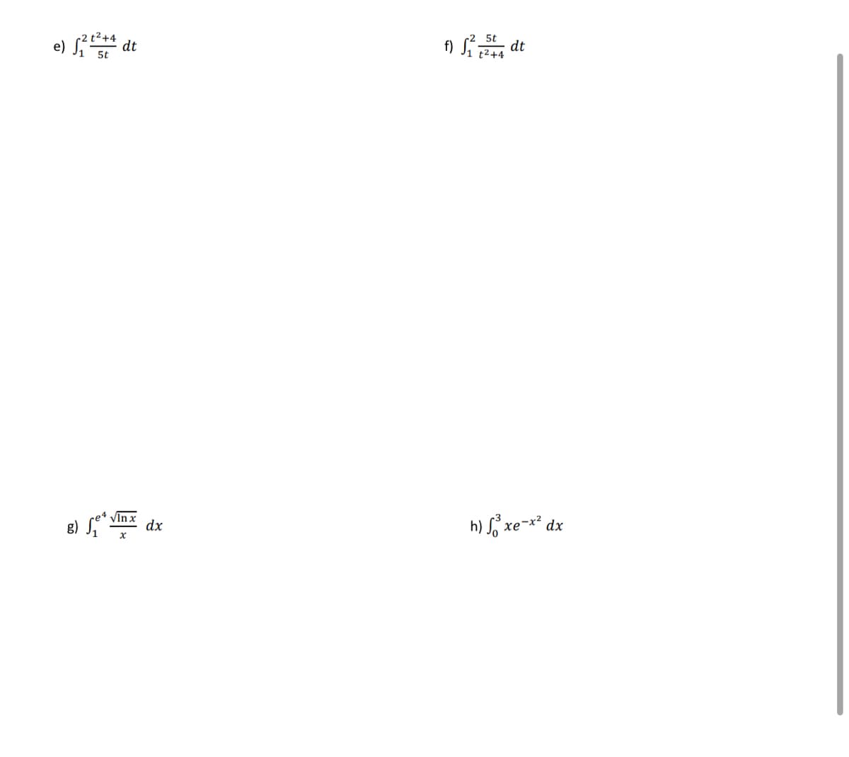 e) √2²² +4 + dt
5t
vlnx
B) d.
se² dx
f) 5² dt
t²+4
h) ³² x
xe-12
dx