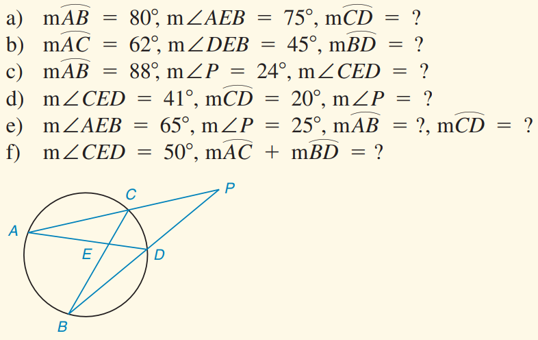 a) mAB
b) mAC
c) mAB
d) MZCED = 41°, mCD
80°, mZAEB
62°, mZDEB
88°, mZP
75°, mCD
45°, mBD = ?
24°, mZCED
20°, mZP = ?
?, mCD
?
65°, mZP
50°, mAC + mBD = ?
25°, mAB
: ?
e) mZAEB
f) mZCED
C
A
E
D
В
