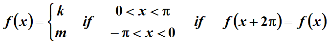 k
if
- T<x <0
0 <x <T
if f(x+2n) f(x)
m
