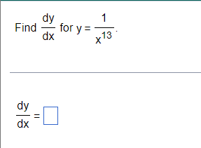 Find
dy
dx
dy
for y =
dx
1
x13.