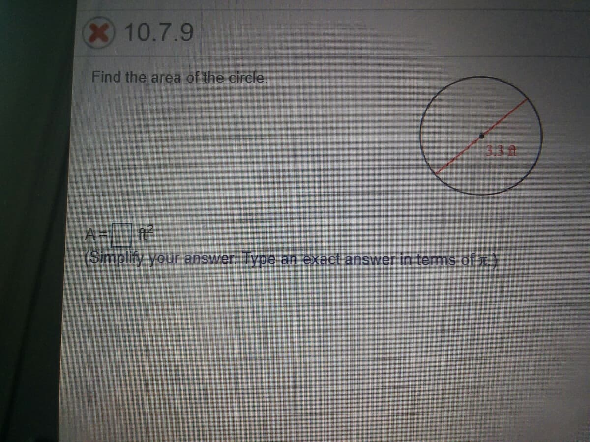 X10.7.9
Find the area of the circle,
3.3A
(Simplify your answer. Type an exact answer in terms of x.)
