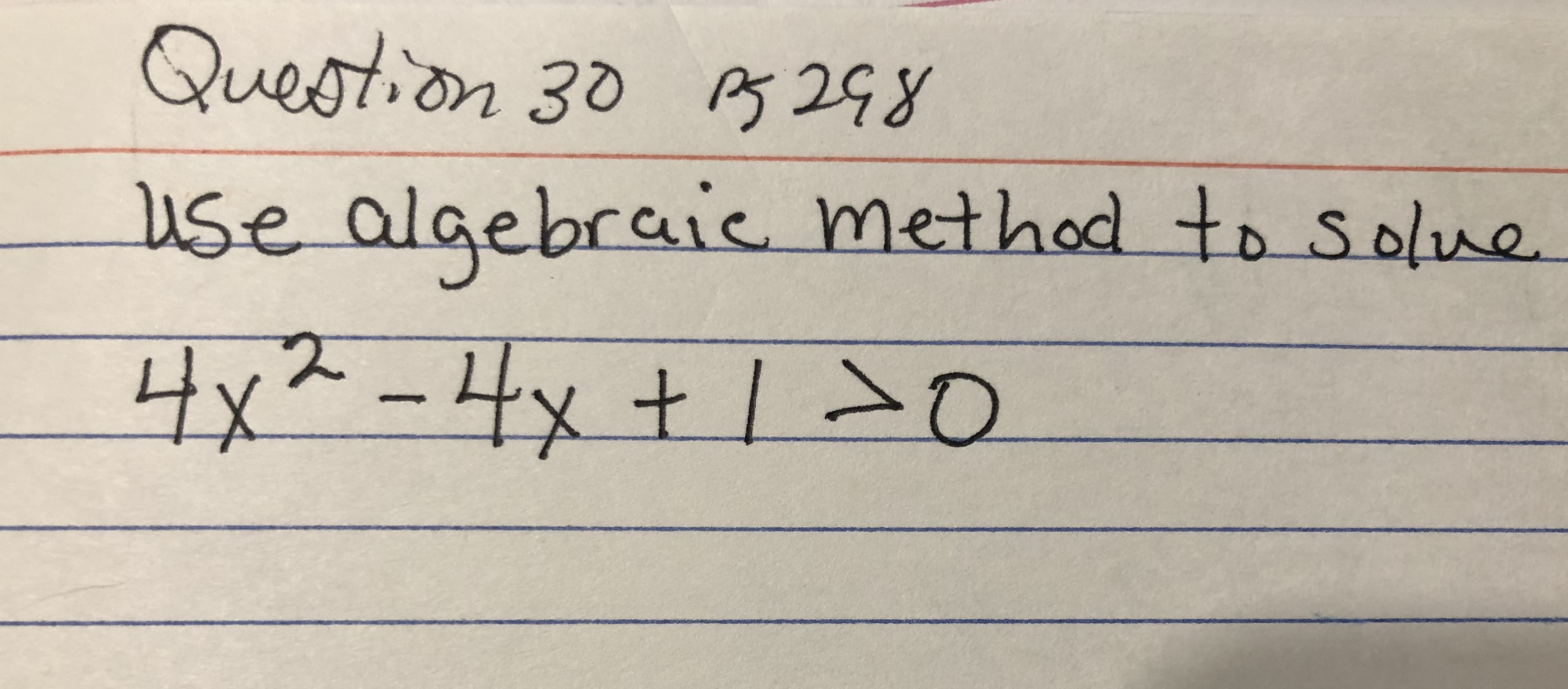 Use algebraie method to solue
4x²-4x+1do
