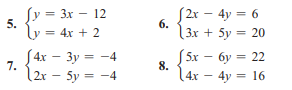 (y = 3x – 12
5.
ly = 4x + 2
S2r - 4y = 6
6.
Зх —
%3D
Зх + 5y %3D 20
%3D
S4x – 3y = -4
7.
5x — бу 3D 22
8.
%3D
l2r –
5y = -4
(4х — 4у %3D 16
