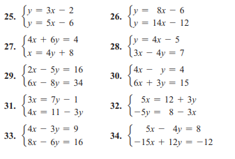(y = 3x - 2
25.
Sy
26.
%3D
8x - 6
5x - 6
y = 14x
12
%3D
%3D
S4x + 6y = 4
27.
= 4x -
=
28.
lx = 4y + 8
|3x
%3D
%3D
[2x – 5y = 16
8y = 34
S4x - y = 4
30.
%3D
29.
6x
(бх + Зу 3D 15
%3D
[3x = 7y – 1
5x = 12 + 3y
31.
32.
4x
= 11 - 3y
-5у 8 - 3х
S4x - 3y = 9
5x - 4y = 8
33.
34.
1&x - 6y = 16
бу
-15x + 12y = -12
