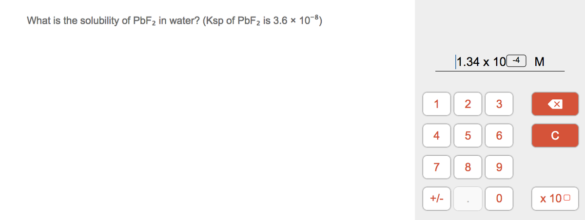 What is the solubility of PBF2 in water? (Ksp of PBF2 is 3.6 x 108)
|1.34 х 104
1
2
4
C
7
+/-
х 100
3.
co
