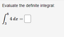 Evaluate the definite integral:
4 da
3
