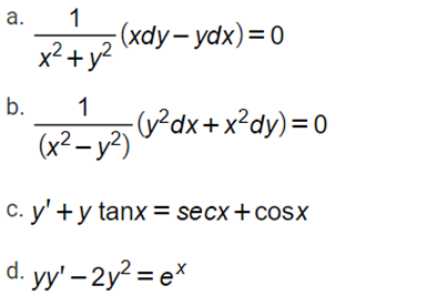 1
-(xdy- ydx)=0
а.
x²+ y?
b.
1
(v²dx+x?dy)=0
(x² – y?) `
C. y' +y tanx= secx+cosx
d. yy' – 2y² = e*

