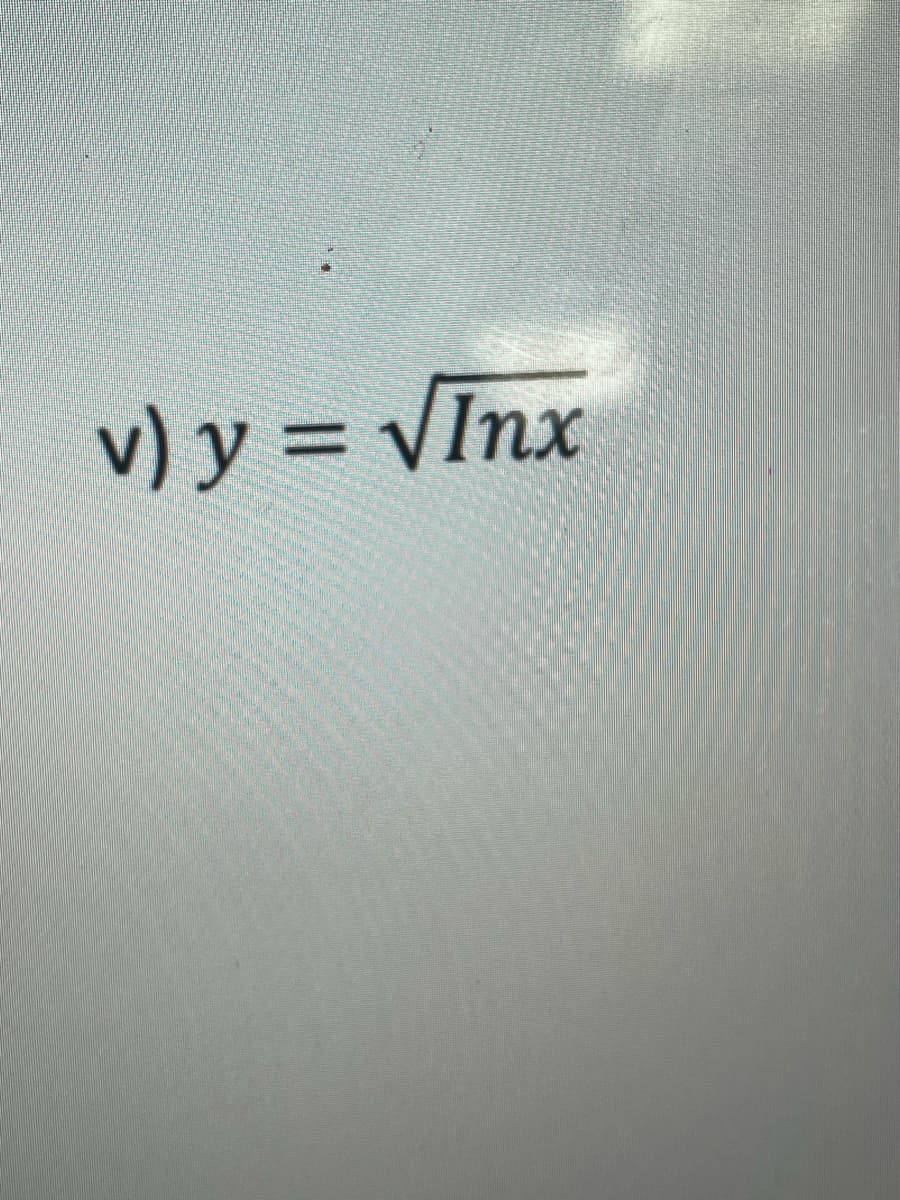 v) y = √Inx