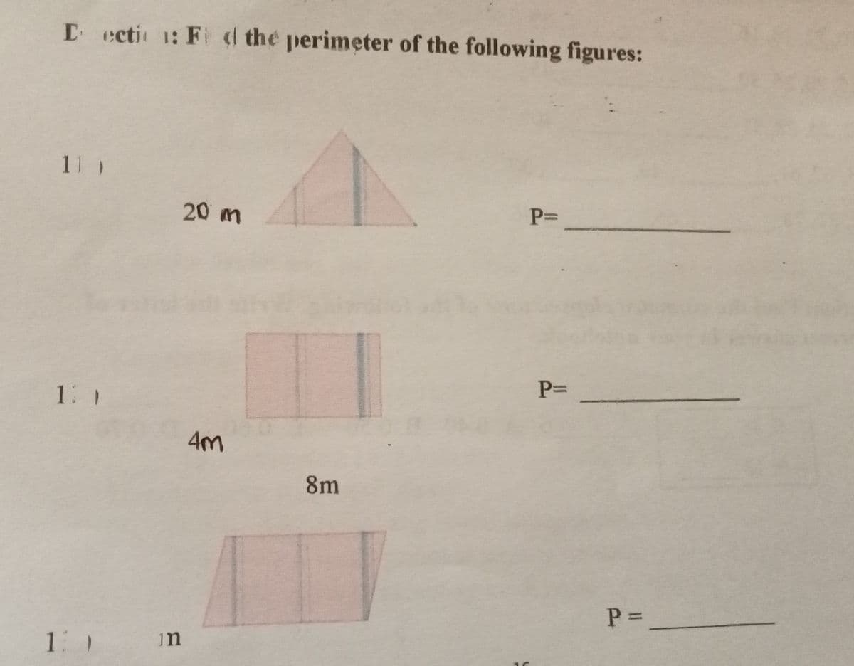 E ecti : Fi d the perimeter of the following figures:
11 )
20 m
PD
P%3D
1 )
4m
8m
P3D
1) im
