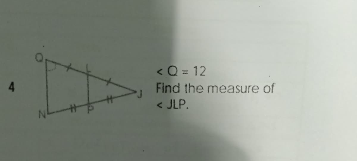 < Q = 12
Find the measure of
< JLP.
4
