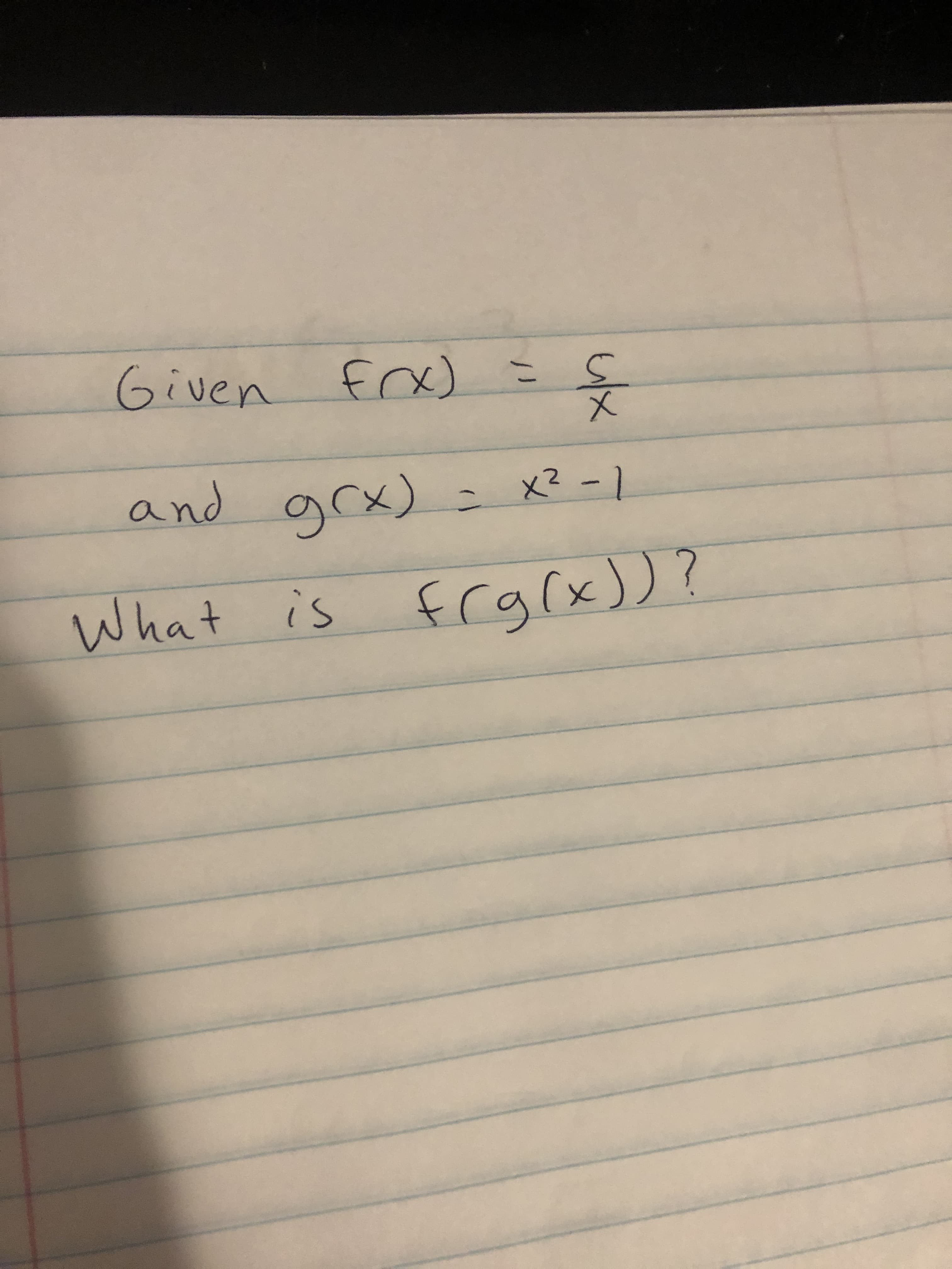 Given frx) = s
%3D
and grx)
-x? -)
What is frg(x))?
