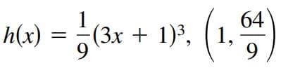 h2) = {(3x + 1)*.
1)}. (1.)
64
(1,
h(x)
(Зх + 1).
