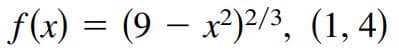 f(x) = (9 – x2)/3, (1, 4)

