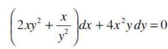 + = =+ Jdx
y
X
2xy² +
dx + 4x²ydy=0