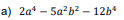 a) 2a* - Sa²b2 - 12b*
