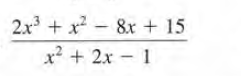 2x + x - 8x + 15
x? + 2x - 1
