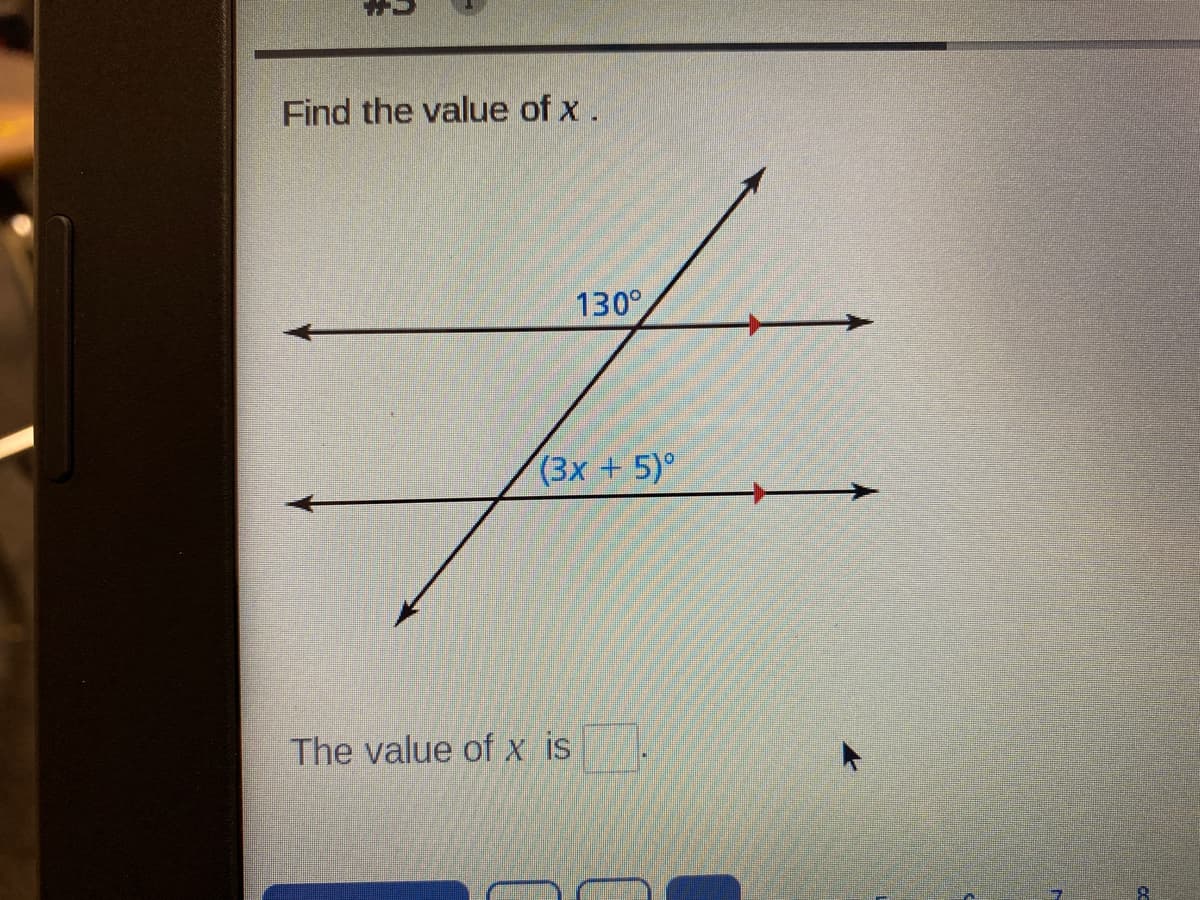 Find the value of x.
130°
(3x +5)°
The value of x is
