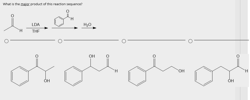 What is the major product of this reaction sequence?
в осв
LDA
H
THF
OH
H2O
OH
OH
ОН
0=
H