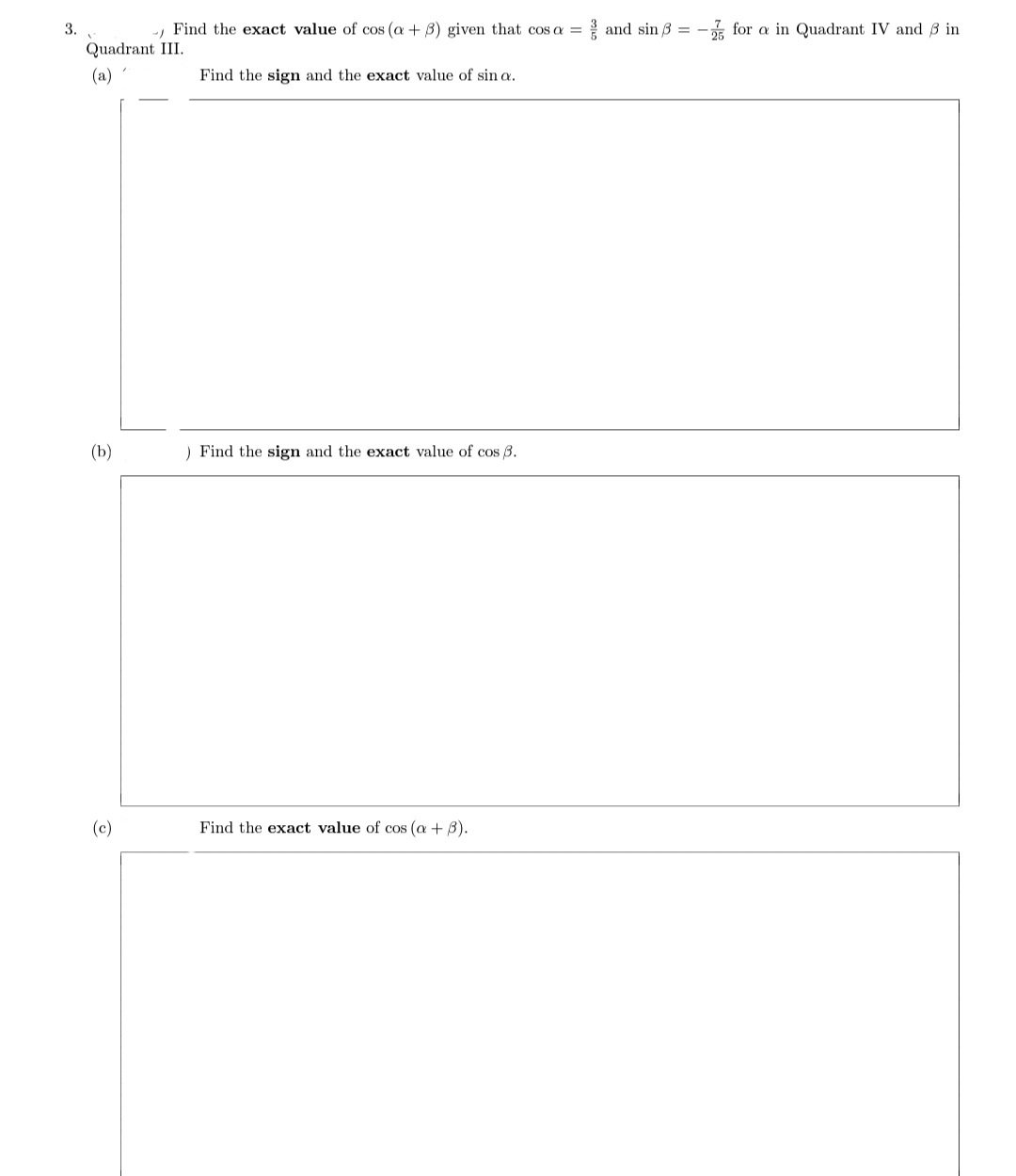 Find the exact value of cos (a + B) given that cos a = and sin B = - for a in Quadrant IV
