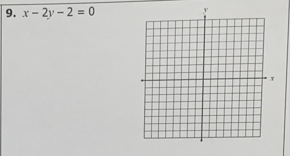 9. x- 2y - 2 = 0
