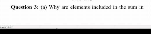 Question 3: (a) Why are elements included in the sum in
Screens 12 2
