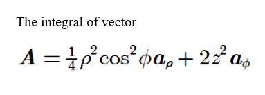 The integral of vector
A = tp cos pa, +22 a,
CoS
