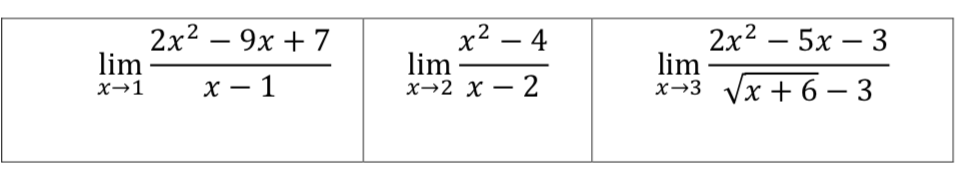 2x2 – 9x + 7
lim
х — 1
c2
lim
х-2 х — 2
2x2 — 5х — 3
lim
x→3 Vx + 6 – 3
– 4
x→1
