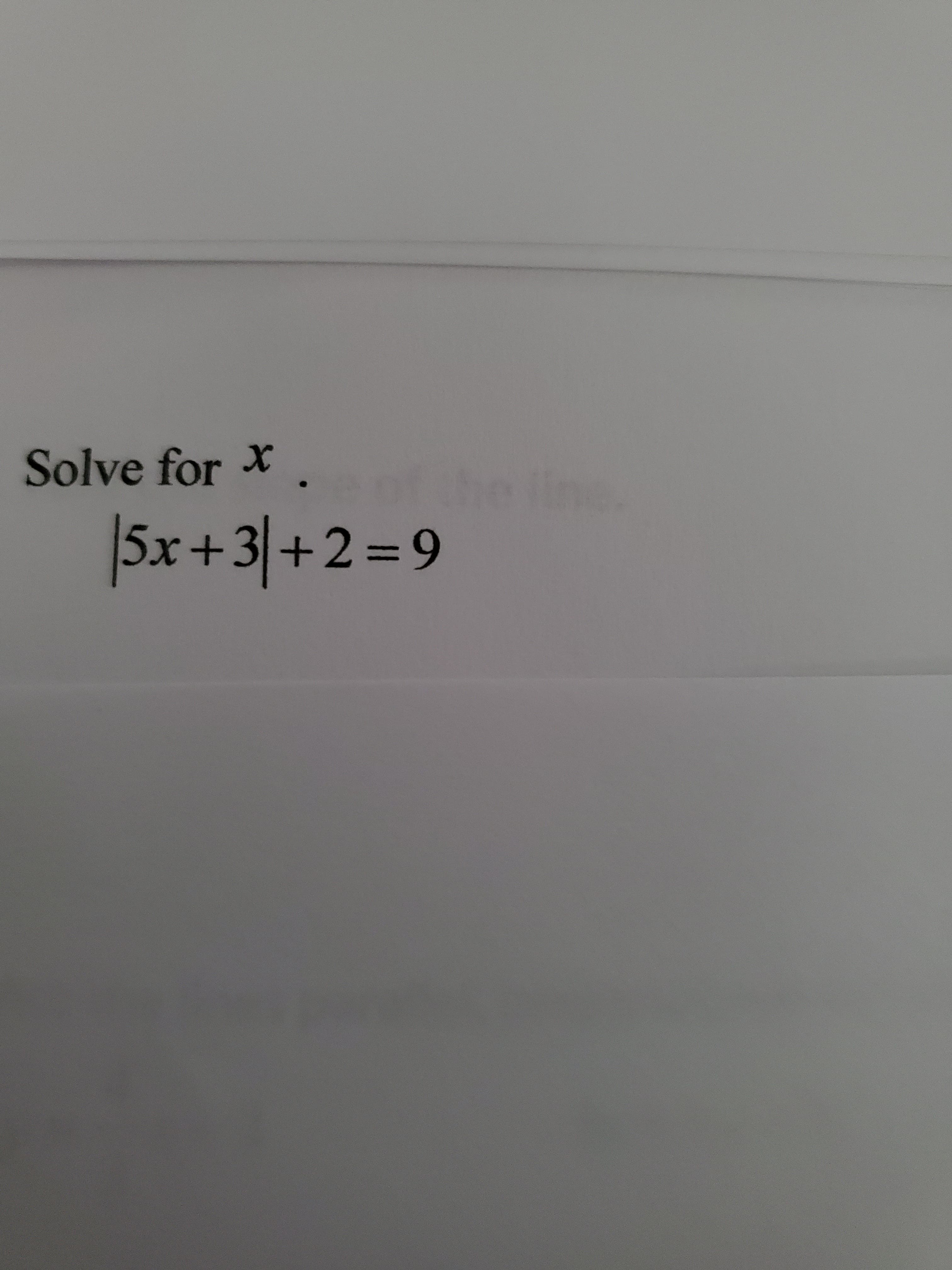 Solve for X.
5x+3+2=9
