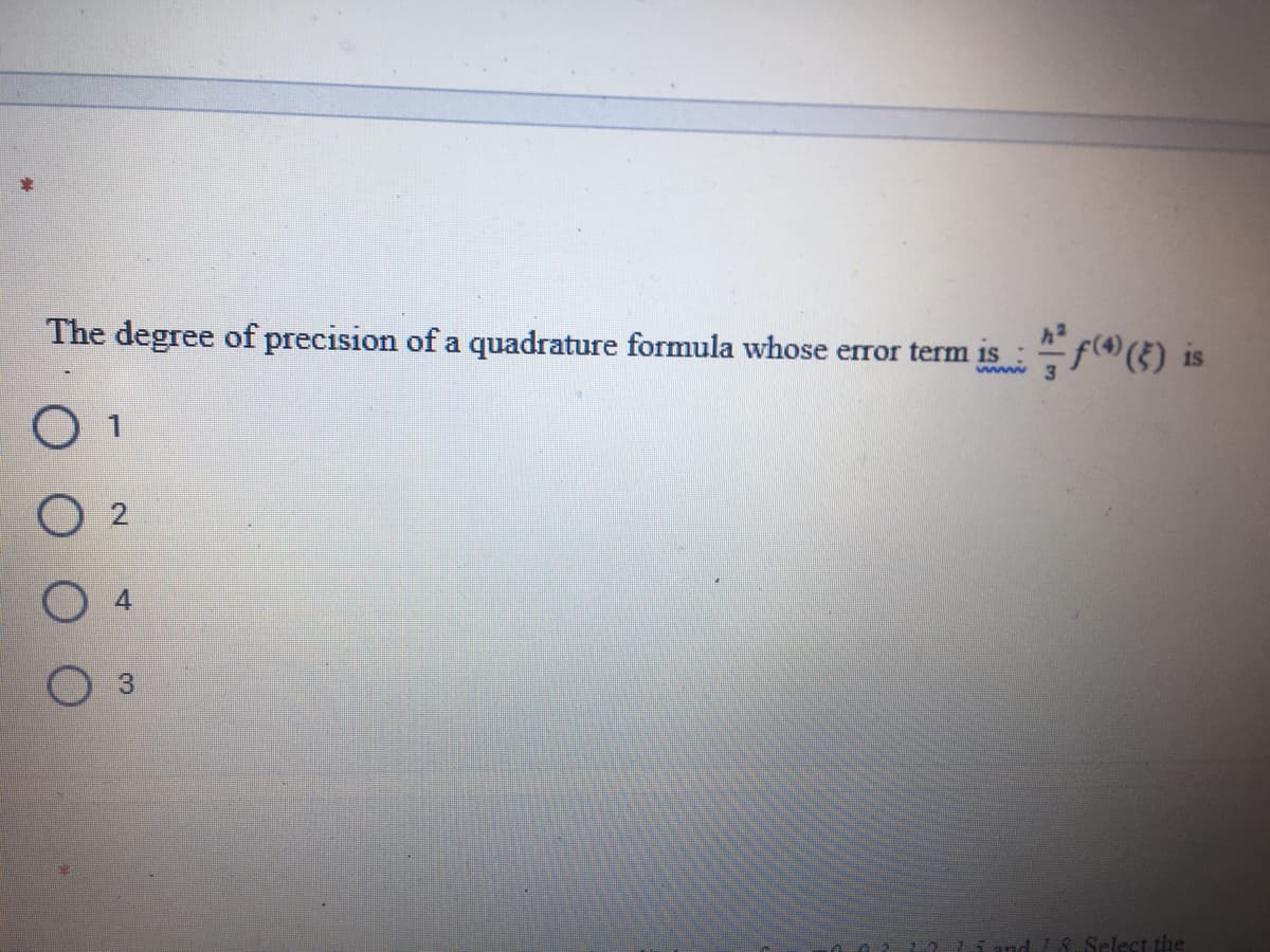 The degree of precision of a quadrature formula whose error term is :
1s
www
78. Select the
