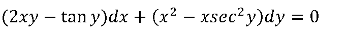 (2xy – tan y)dx + (x² – xsec²y)dy = 0
-
