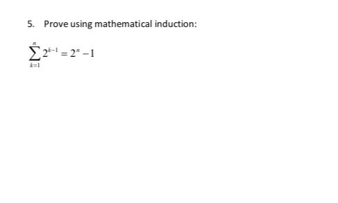 5.
Prove using mathematical induction:
22t-12-
k1
