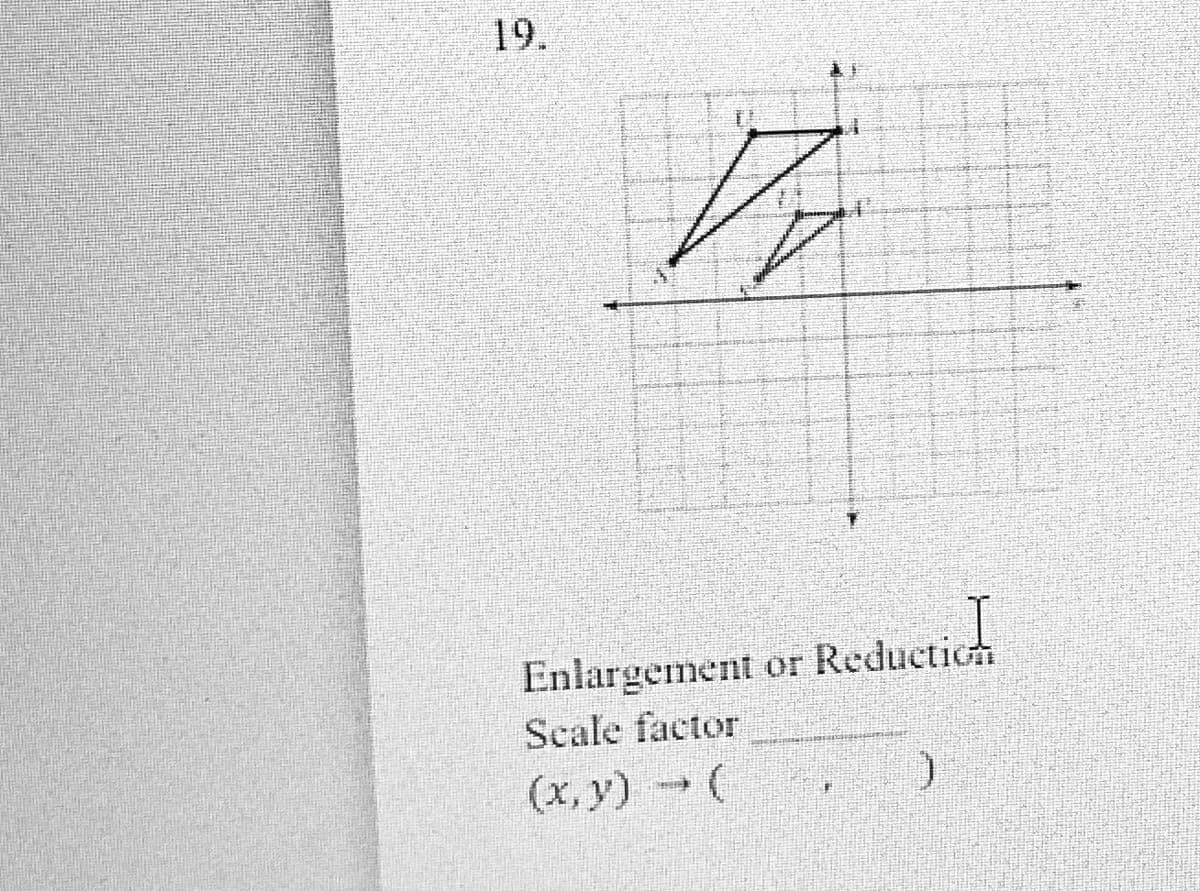 19.
etich
Enlargement
or Reduction
Scale factor
(x, y) (
