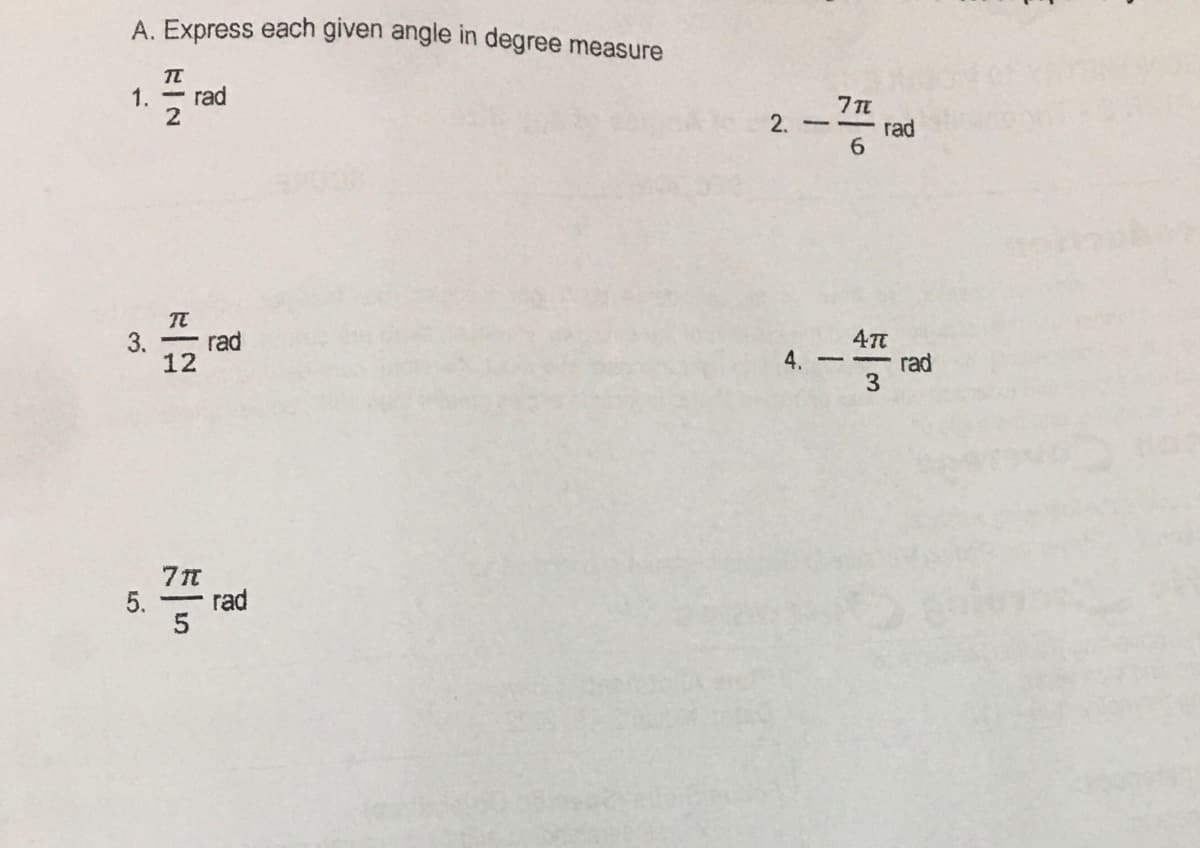 A. Express each given angle in degree measure
1.
rad
7 TE
rad
6.
2.
3.
rad
12
4.
rad
3
5. rad
