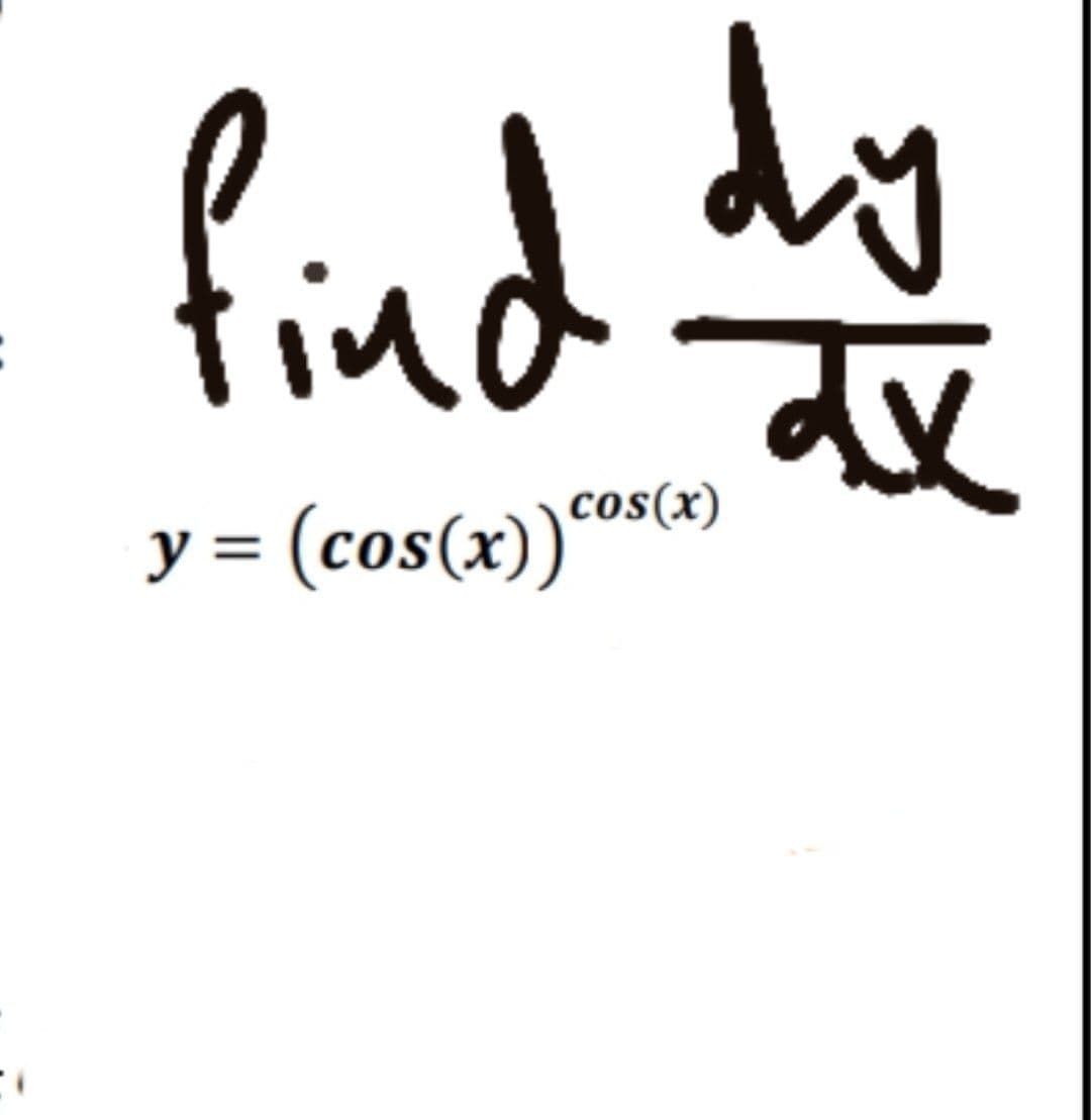 find do
diy
dx
y = (cos(x))*os9)
