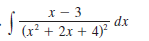 х — 3
dx
T² +2x + 4)²
