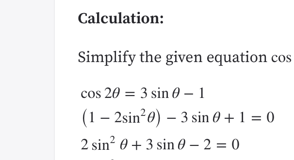 cos 20 = 3 sin 0 – 1
(1 – 2sin?0) – 3 sin 0 + 1 = 0
2 sin? 0 + 3 sin 0 – 2 = 0
