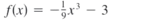 f(x) =
-x³ – 3
1
9+3
