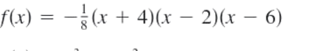 f(x) = -(x + 4)(x – 2)(x – 6)

