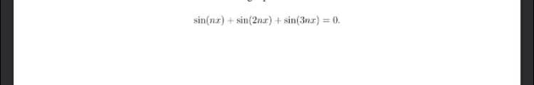 sin(na) + sin(2na) + sin(3nr) = 0.
