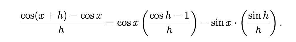 cos(x + h) – cos x
Cos h
sin h
= COS X
- sin x
-
h
h

